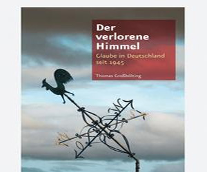 مصر اليوم - الجنة المفقودة العقيدة في ألمانيا منذ نهاية الحرب العالمية الثانية